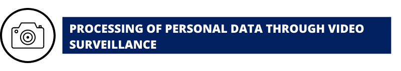 PROCESSING OF PERSONAL DATA THROUGH VIDEO SURVEILLANCE